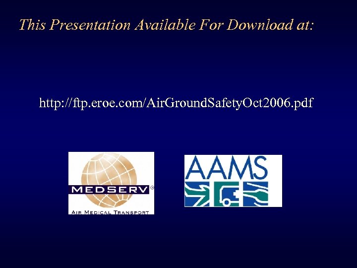 This Presentation Available For Download at: http: //ftp. eroe. com/Air. Ground. Safety. Oct 2006.