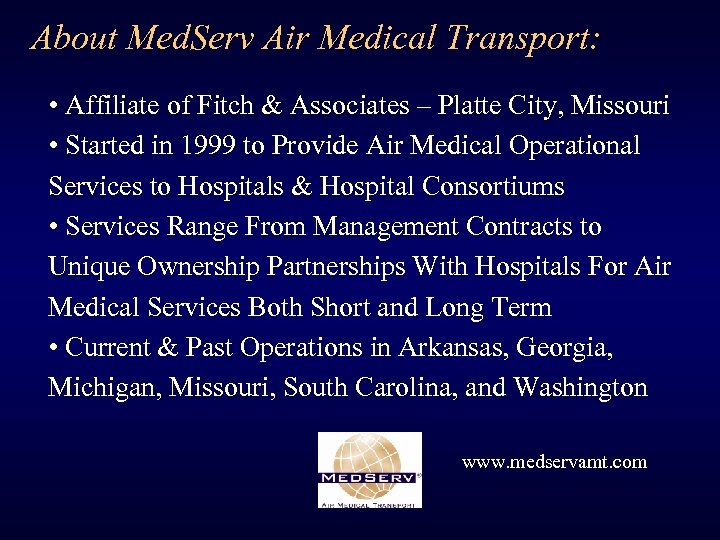 About Med. Serv Air Medical Transport: • Affiliate of Fitch & Associates – Platte