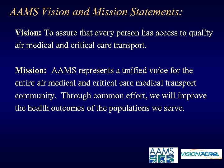 AAMS Vision and Mission Statements: Vision: To assure that every person has access to