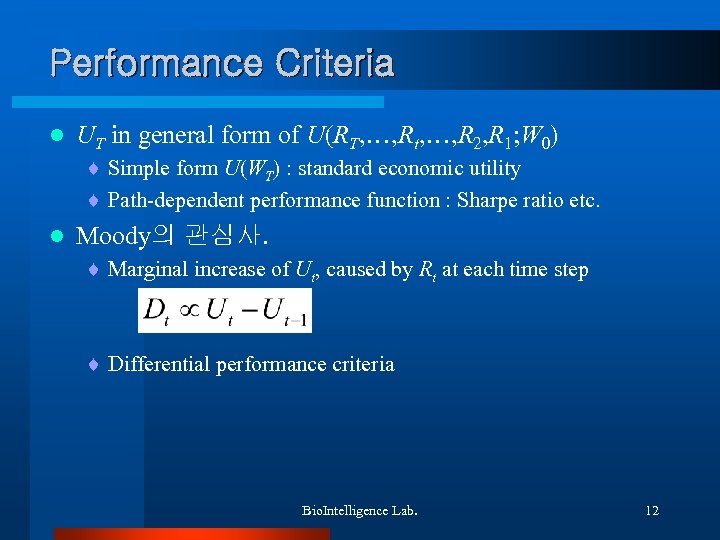 Performance Criteria l UT in general form of U(RT, …, Rt, …, R 2,