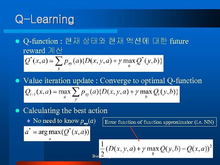 Q-Learning l Q-function : 현재 상태와 현재 액션에 대한 future reward 계산 l Value