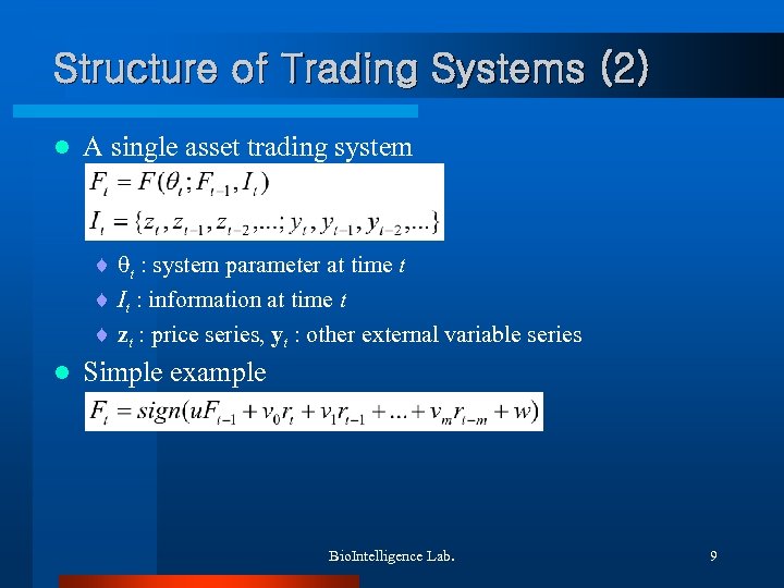 Structure of Trading Systems (2) l A single asset trading system ¨ t :