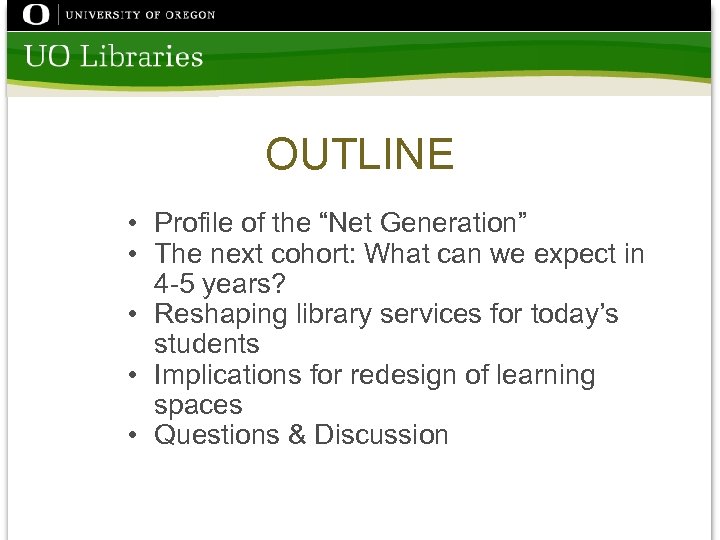 OUTLINE • Profile of the “Net Generation” • The next cohort: What can we