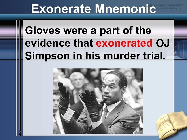 Exonerate Mnemonic Gloves were a part of the evidence that exonerated OJ Simpson in