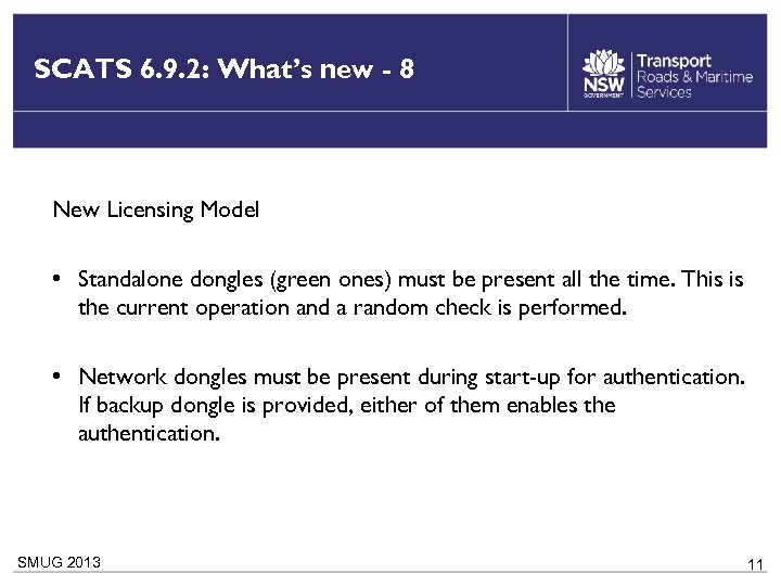 SCATS 6. 9. 2: What’s new - 8 New Licensing Model • Standalone dongles