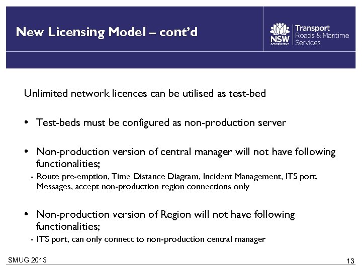 New Licensing Model – cont’d Unlimited network licences can be utilised as test-bed •