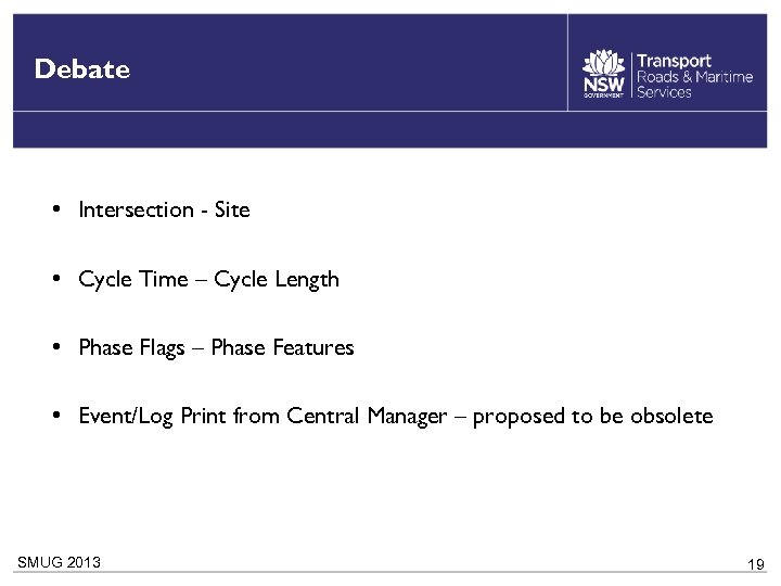 Debate • Intersection - Site • Cycle Time – Cycle Length • Phase Flags