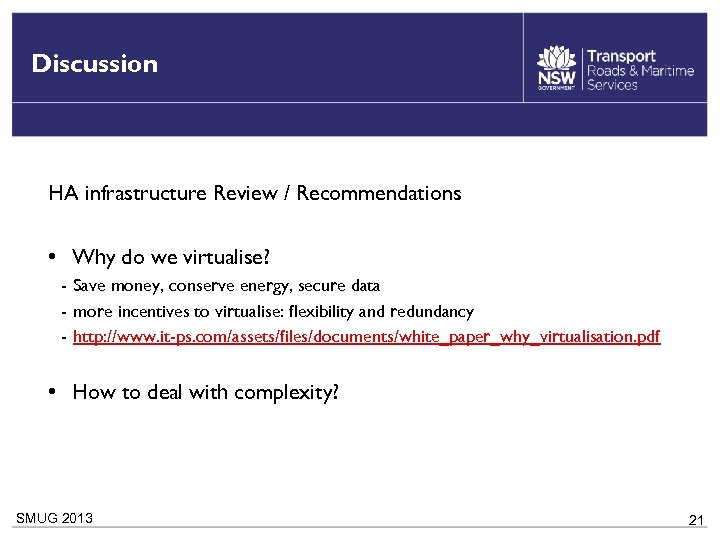 Discussion HA infrastructure Review / Recommendations • Why do we virtualise? Save money, conserve