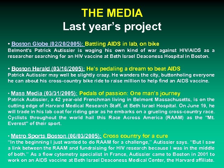 THE MEDIA Last year’s project • Boston Globe (02/20/2005): Battling AIDS in lab, on