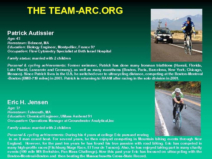 THE TEAM-ARC. ORG Patrick Autissier Age: 43 Hometown: Belmont, MA Education: Biology Engineer, Montpellier,