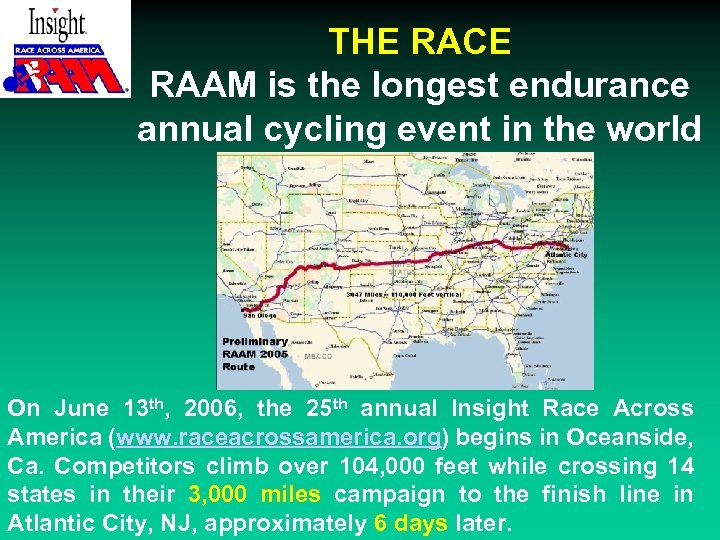 THE RACE RAAM is the longest endurance annual cycling event in the world On