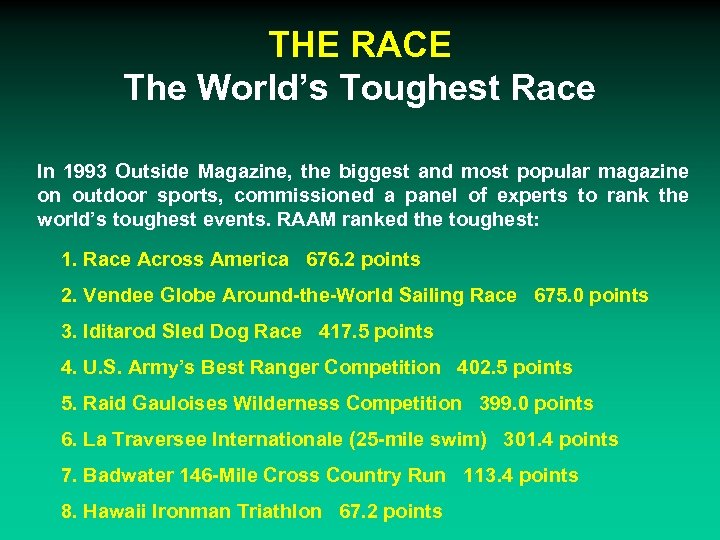 THE RACE The World’s Toughest Race In 1993 Outside Magazine, the biggest and most