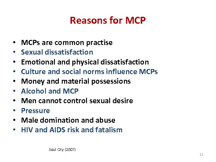 Reasons for MCP • • • MCPs are common practise Sexual dissatisfaction Emotional and