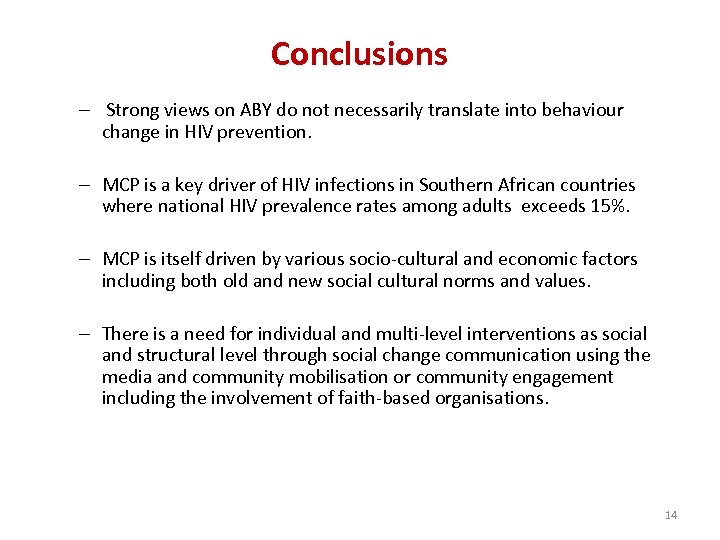 Conclusions – Strong views on ABY do not necessarily translate into behaviour change in
