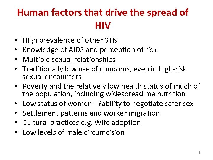 Human factors that drive the spread of HIV • • • High prevalence of
