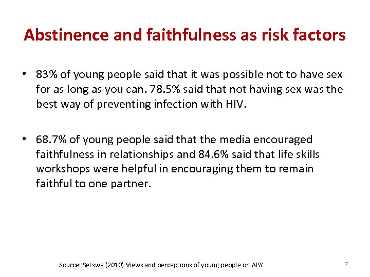 Abstinence and faithfulness as risk factors • 83% of young people said that it