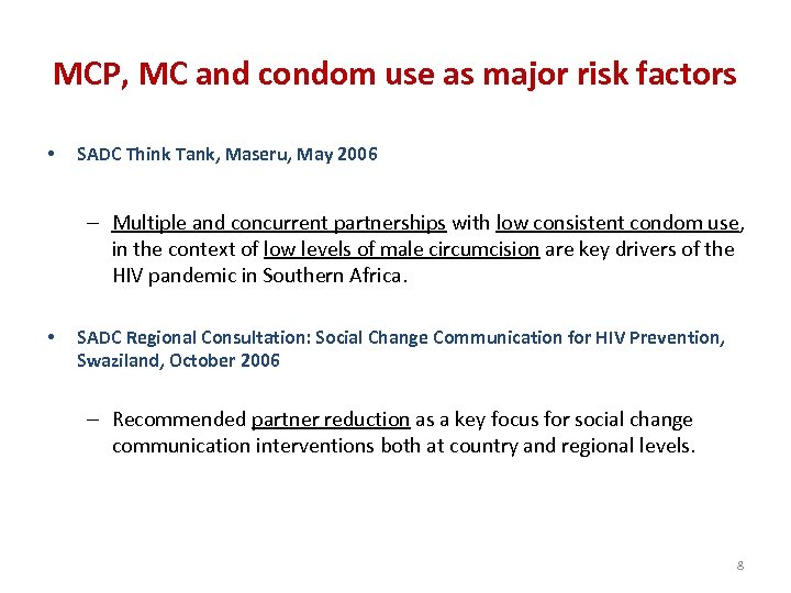MCP, MC and condom use as major risk factors • SADC Think Tank, Maseru,