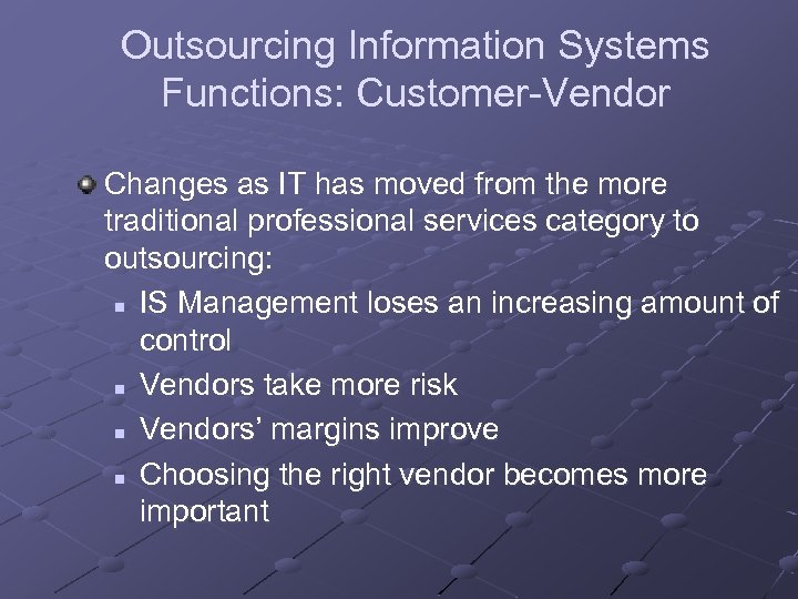 Outsourcing Information Systems Functions: Customer-Vendor Changes as IT has moved from the more traditional