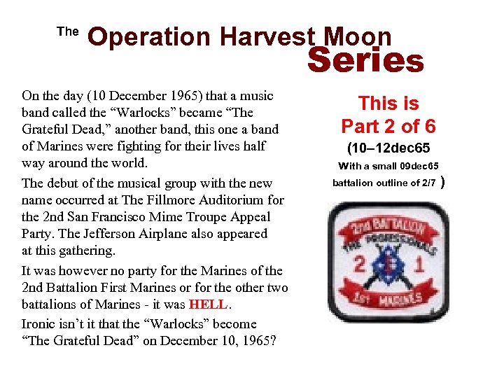  The Operation Harvest Moon On the day (10 December 1965) that a music