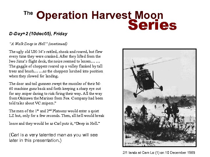  The Operation Harvest Moon Series D-Day+2 (10 dec 65), Friday “A Walk Deep