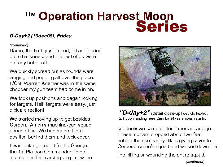  The Operation Harvest Moon D-Day+2 (10 dec 65), Friday Series (continued) Damn, the