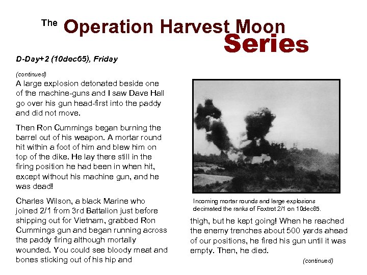  The Operation Harvest Moon D-Day+2 (10 dec 65), Friday Series (continued) A large