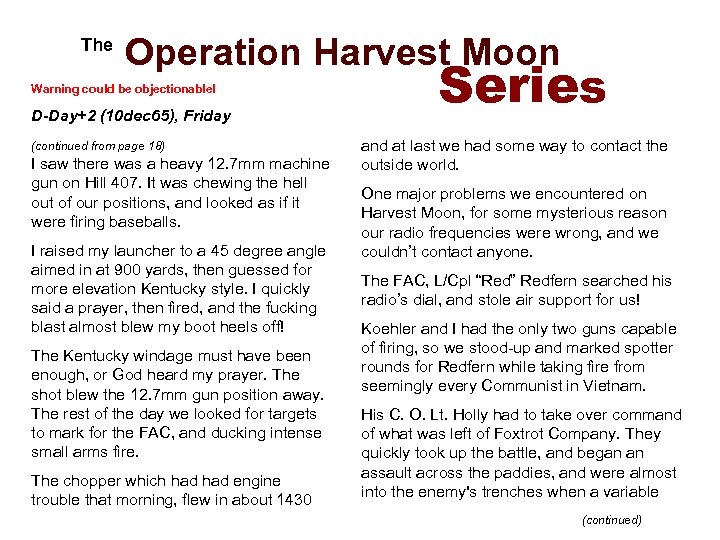  The Operation Harvest Moon Warning could be objectionable! D-Day+2 (10 dec 65), Friday