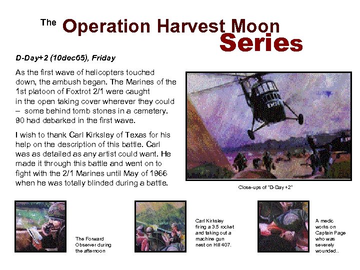  The Operation Harvest Moon D-Day+2 (10 dec 65), Friday Series As the first