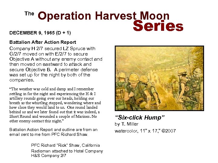  The Operation Harvest Moon DECEMBER 9, 1965 (D + 1) Series Battalion After