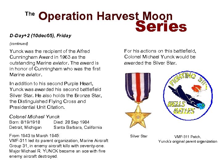  The Operation Harvest Moon D-Day+2 (10 dec 65), Friday Series (continued) Yunck was