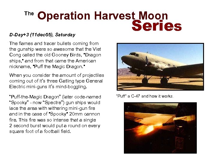  The Operation Harvest Moon D-Day+3 (11 dec 65), Saturday Series The flames and