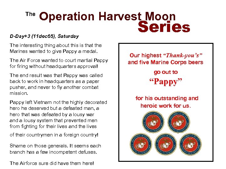  The Operation Harvest Moon D-Day+3 (11 dec 65), Saturday The interesting thing about