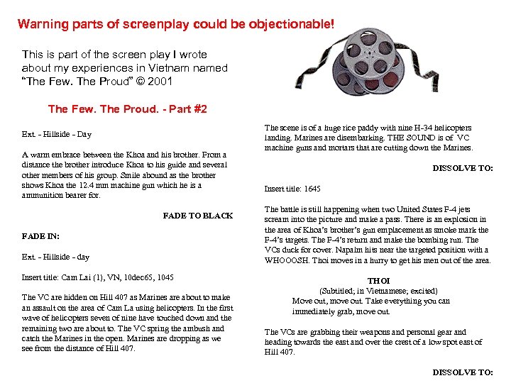 Warning parts of screenplay could be objectionable! This is part of the screen play