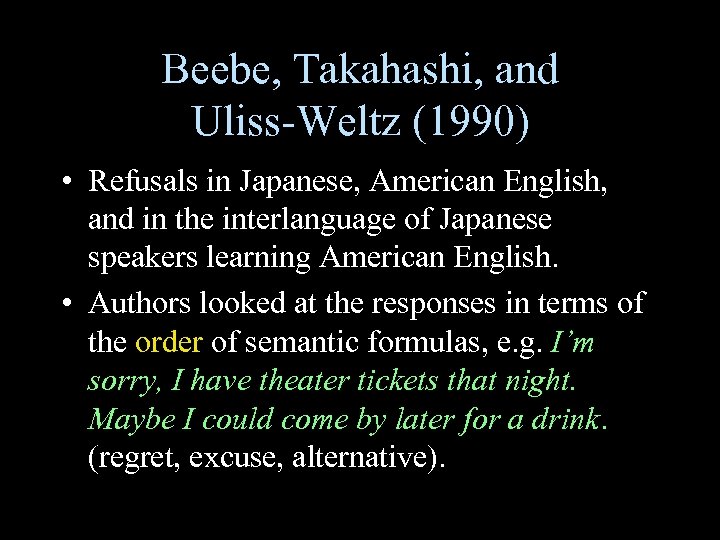 Beebe, Takahashi, and Uliss-Weltz (1990) • Refusals in Japanese, American English, and in the