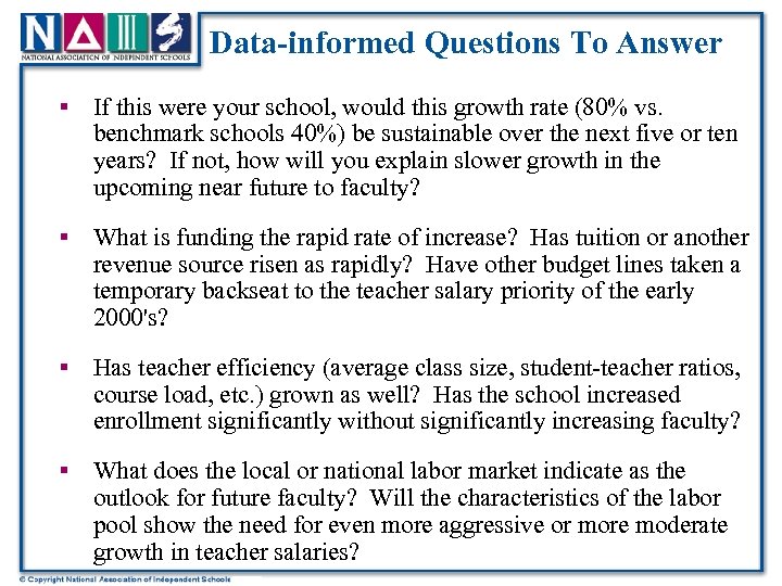 Data-informed Questions To Answer § If this were your school, would this growth rate