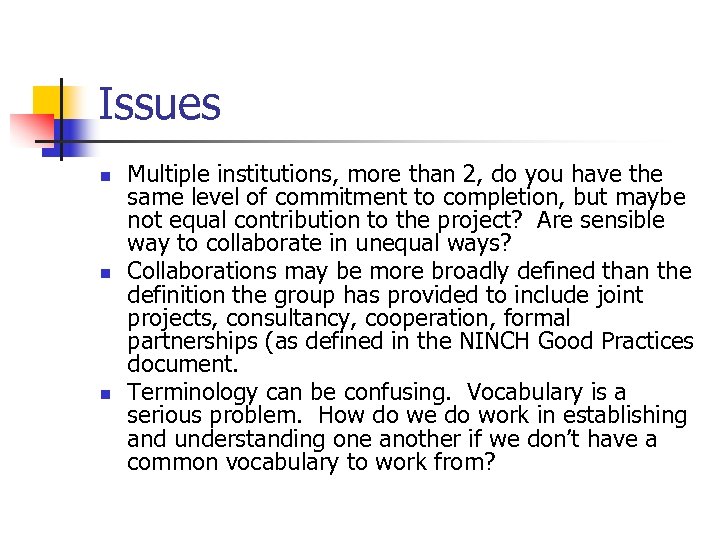 Issues n n n Multiple institutions, more than 2, do you have the same