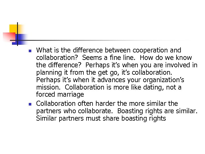 n n What is the difference between cooperation and collaboration? Seems a fine line.