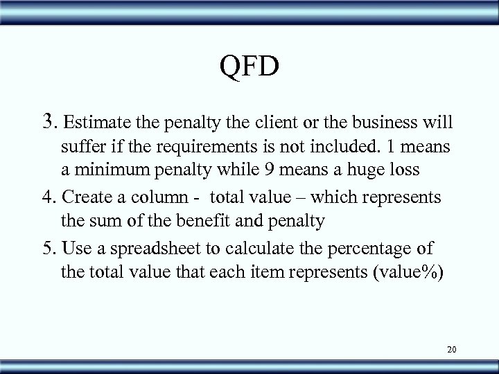 QFD 3. Estimate the penalty the client or the business will suffer if the