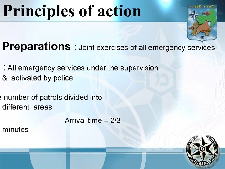 Principles of action Preparations : Joint exercises of all emergency services : All emergency