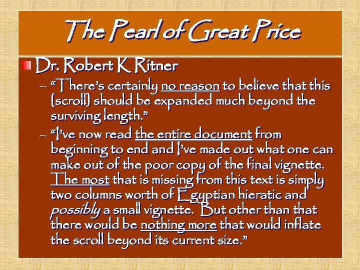 The Pearl of Great Price Dr. Robert K Ritner – “There’s certainly no reason