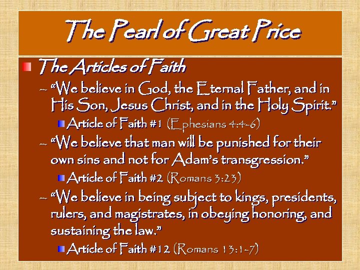 The Pearl of Great Price The Articles of Faith – “We believe in God,
