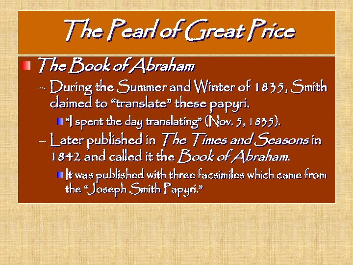 The Pearl of Great Price The Book of Abraham – During the Summer and