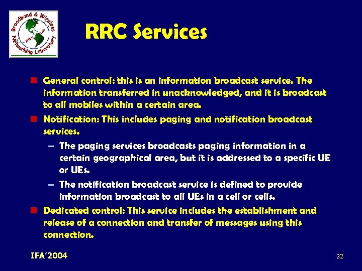 RRC Services n General control: this is an information broadcast service. The information transferred