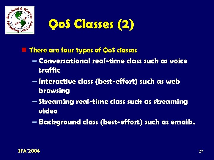 Qo. S Classes (2) n There are four types of Qo. S classes –