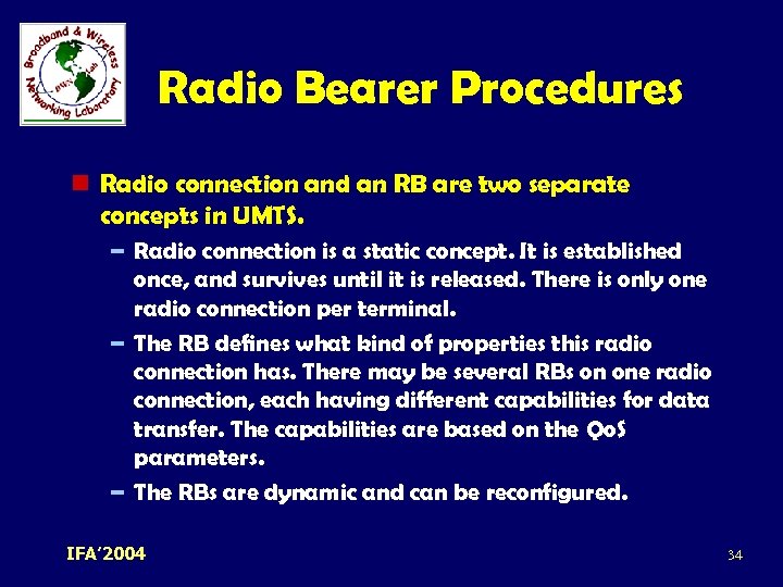 Radio Bearer Procedures n Radio connection and an RB are two separate concepts in