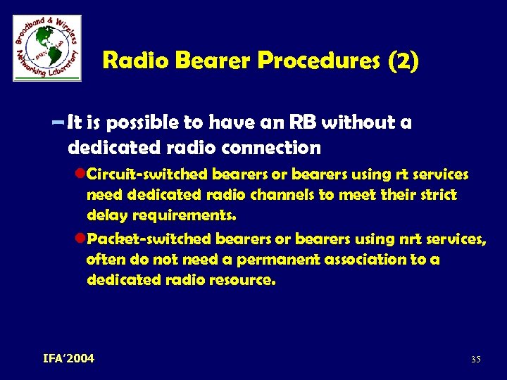 Radio Bearer Procedures (2) – It is possible to have an RB without a