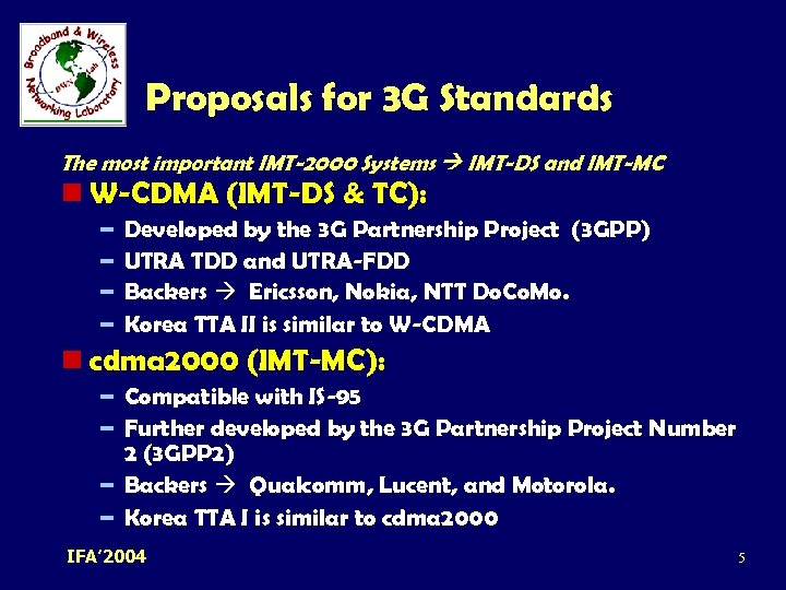 Proposals for 3 G Standards The most important IMT-2000 Systems IMT-DS and IMT-MC n