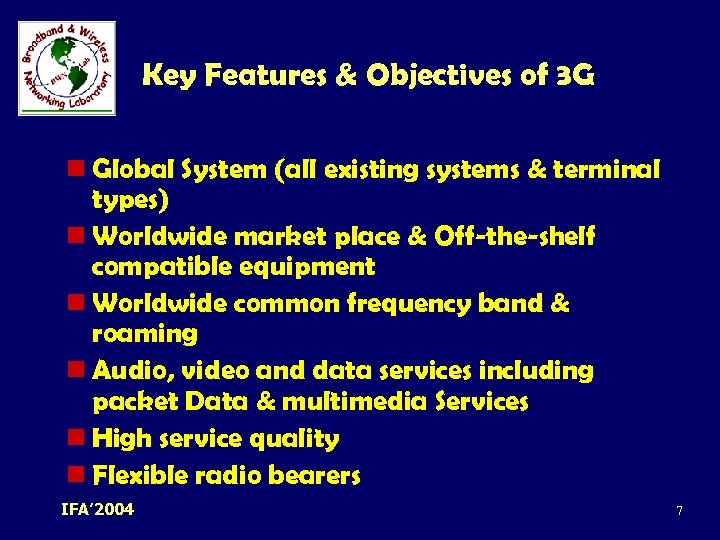 Key Features & Objectives of 3 G n Global System (all existing systems &