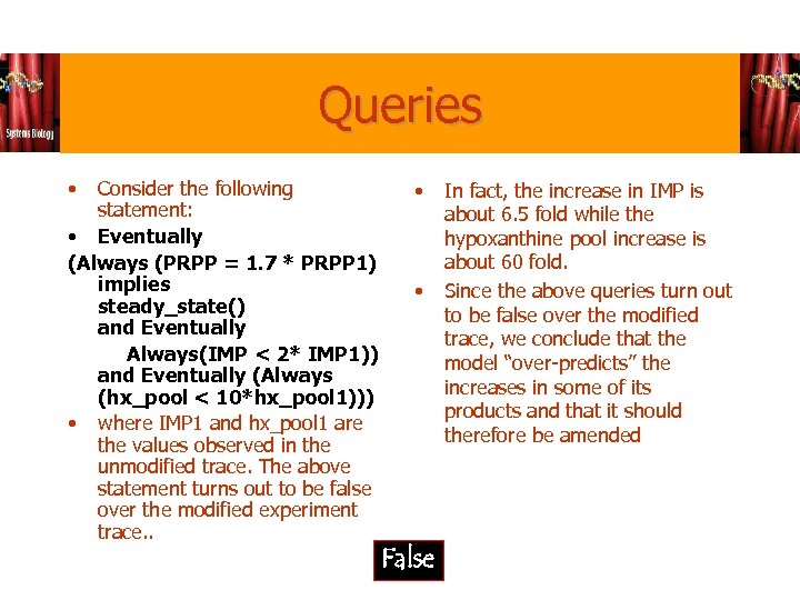 Queries • Consider the following statement: • Eventually (Always (PRPP = 1. 7 *