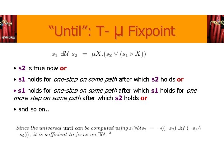 “Until”: T- μ Fixpoint • s 2 is true now or • s 1